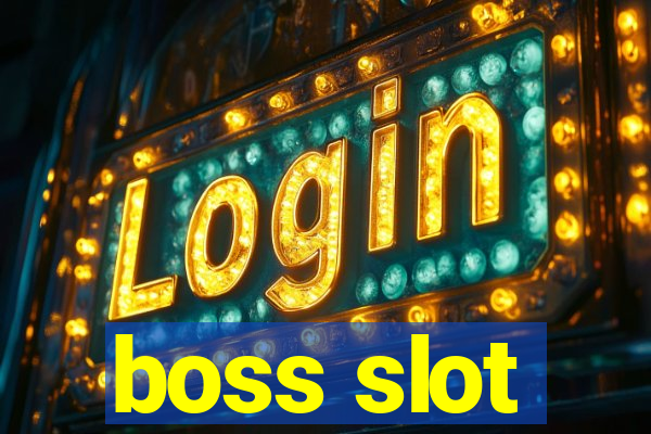 boss slot