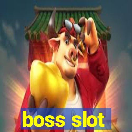 boss slot