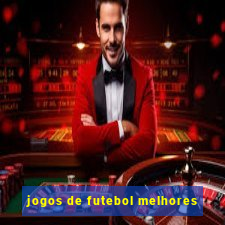 jogos de futebol melhores