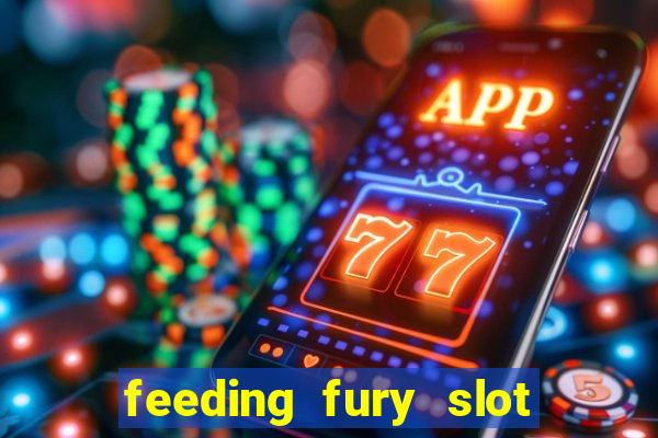 feeding fury slot free play