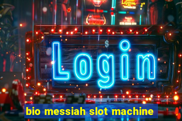 bio messiah slot machine