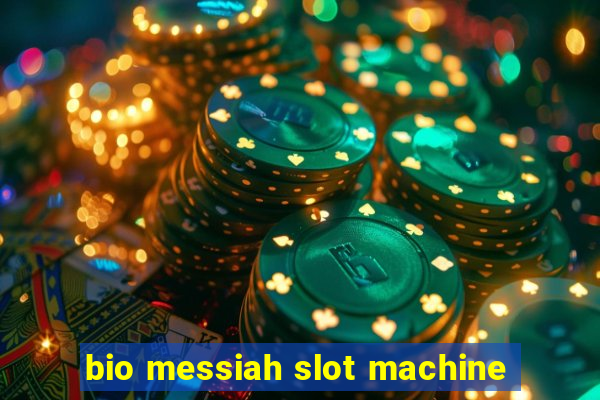 bio messiah slot machine