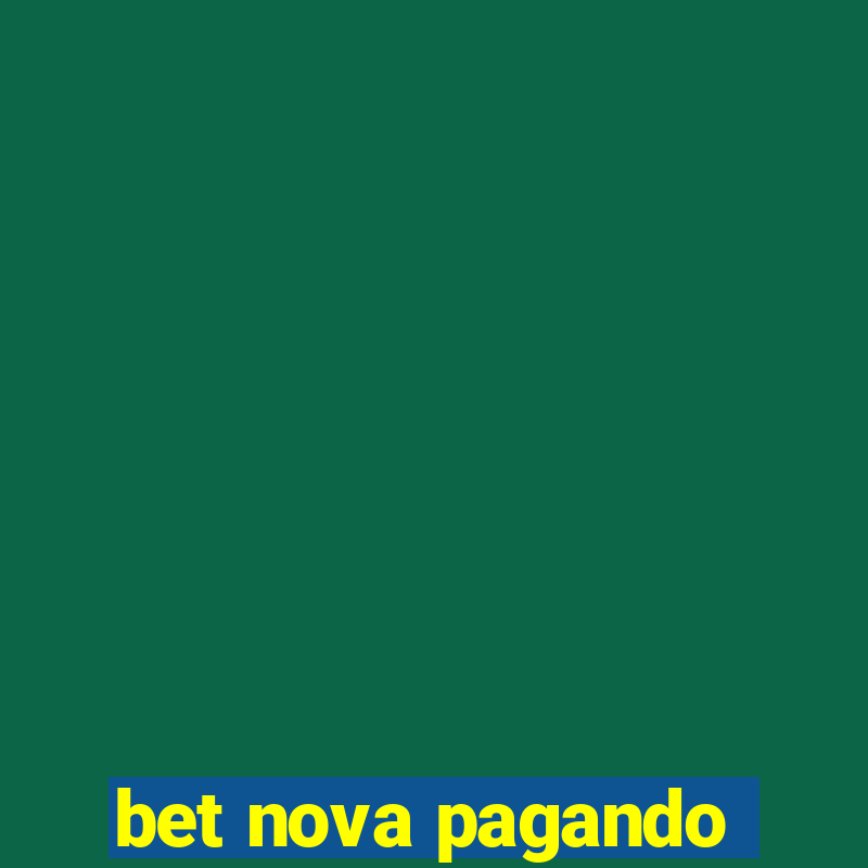 bet nova pagando