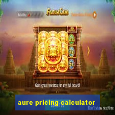 aure pricing calculator