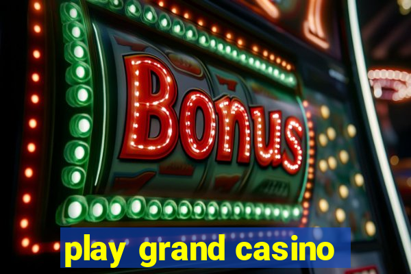 play grand casino