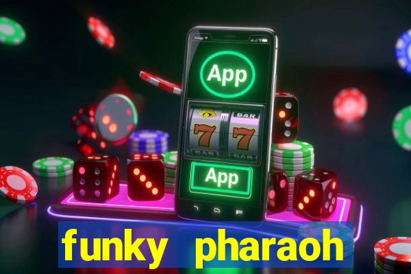 funky pharaoh jackpot king slot game