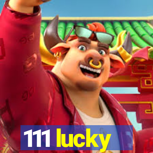 111 lucky