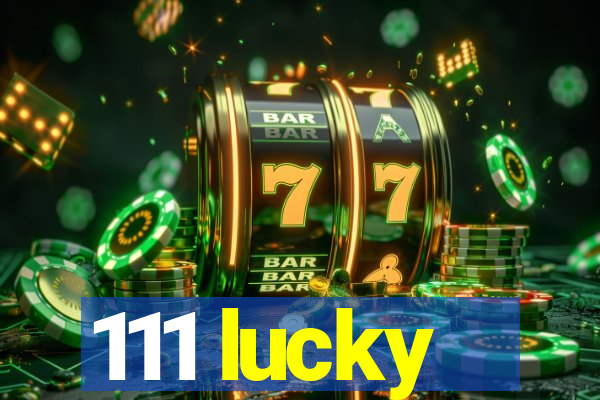 111 lucky