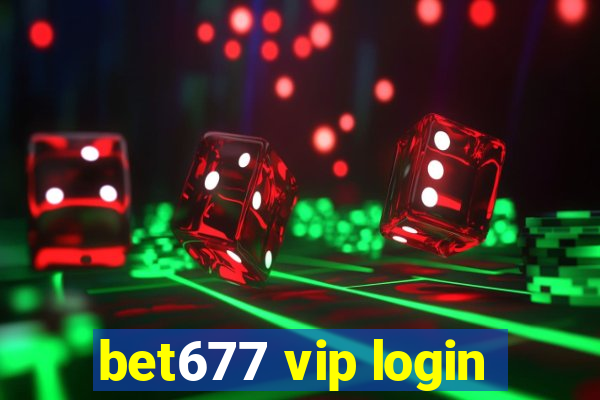 bet677 vip login