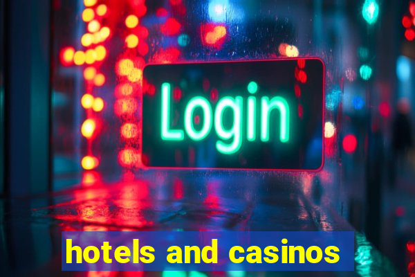 hotels and casinos