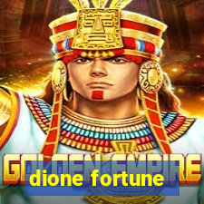 dione fortune