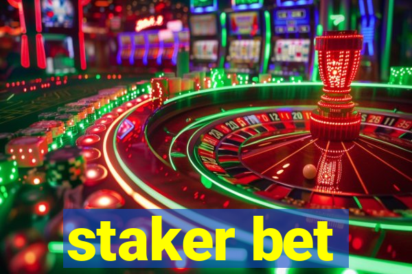 staker bet