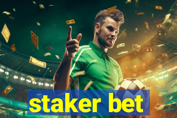 staker bet