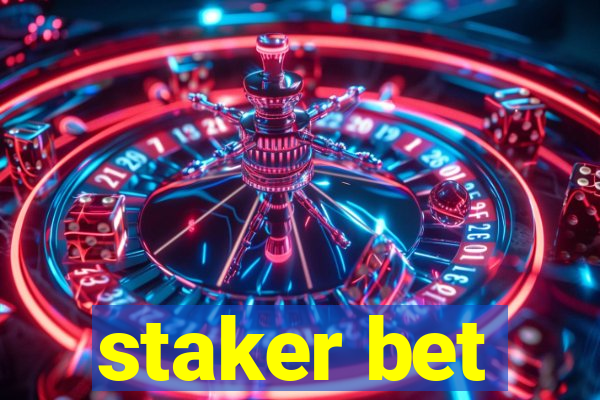 staker bet