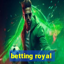 betting royal