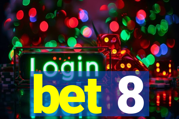 bet 8