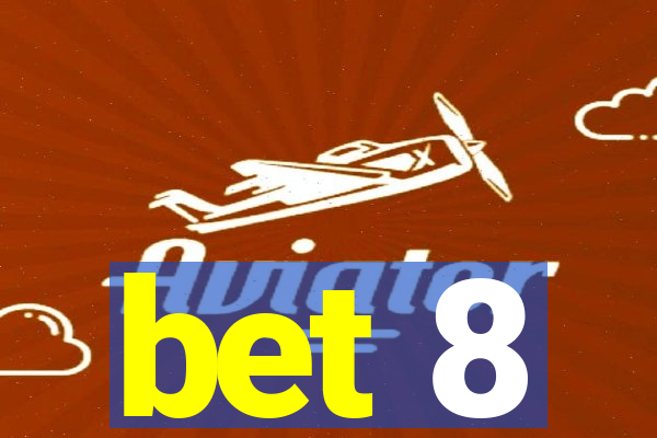 bet 8