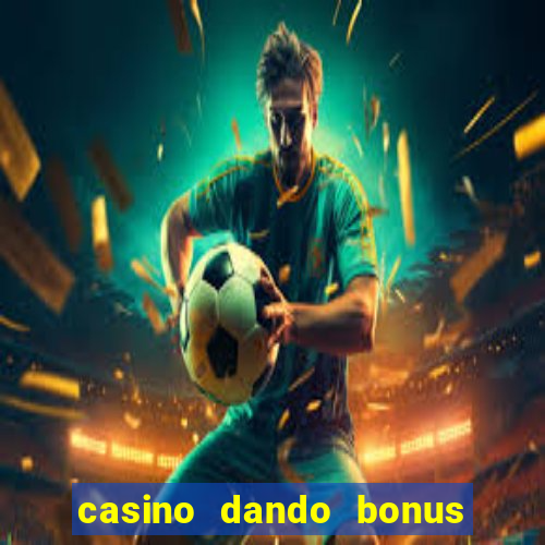 casino dando bonus no cadastro