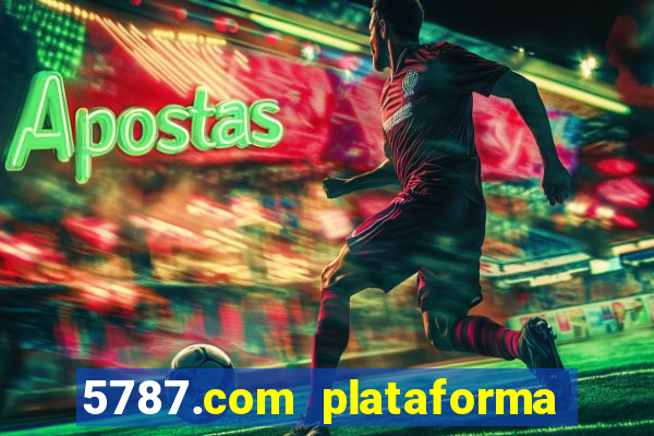 5787.com plataforma de jogos