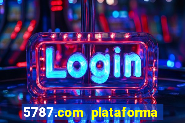 5787.com plataforma de jogos