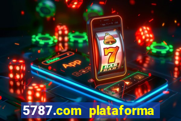 5787.com plataforma de jogos