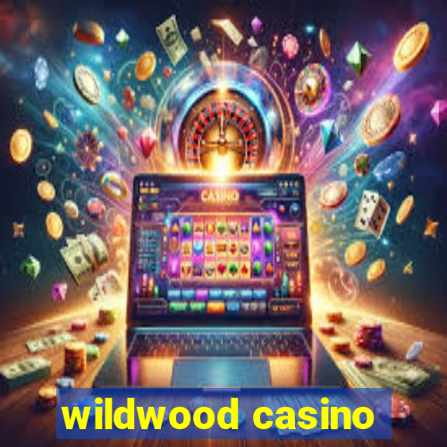 wildwood casino