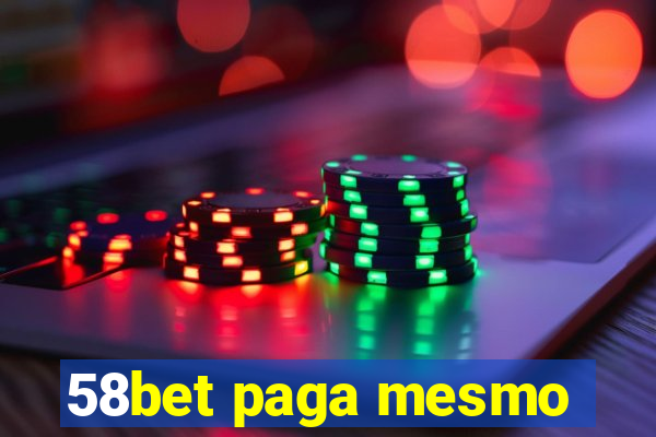 58bet paga mesmo