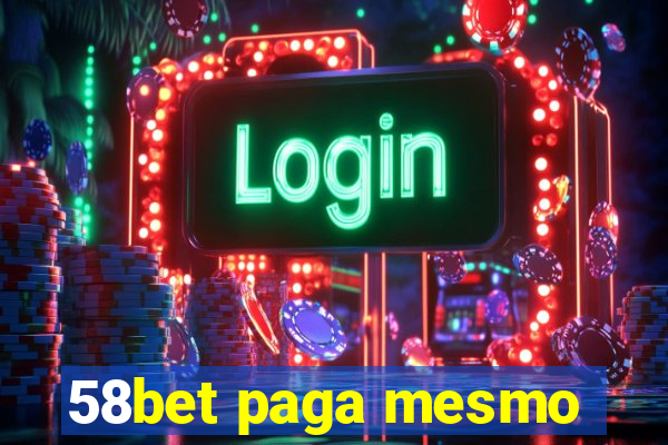 58bet paga mesmo