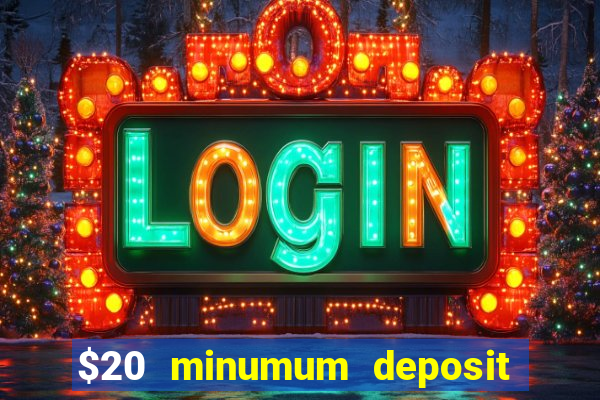 $20 minumum deposit casino canada