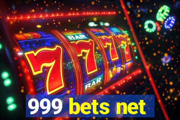 999 bets net