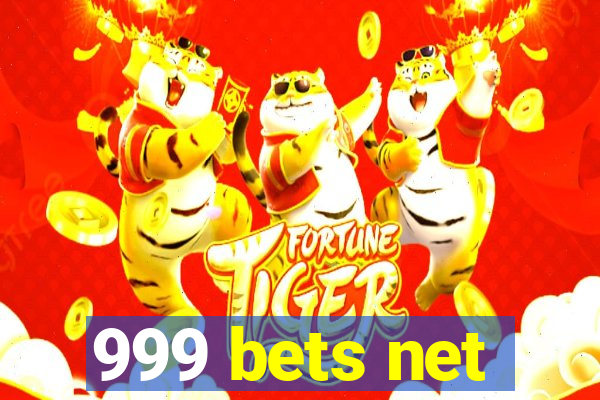 999 bets net