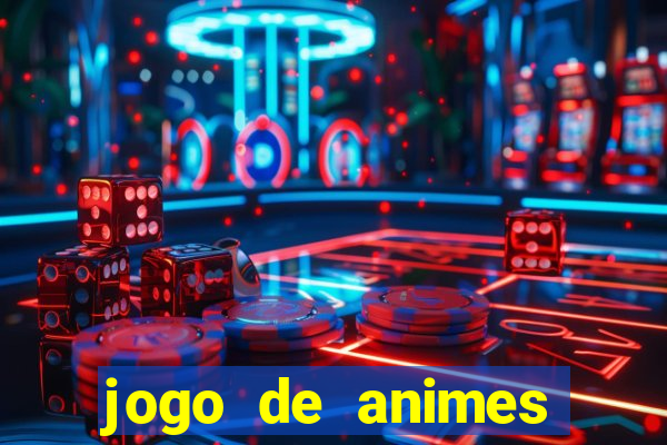 jogo de animes para android