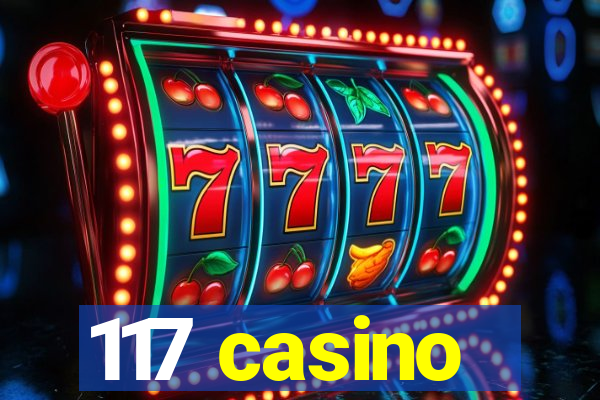 117 casino