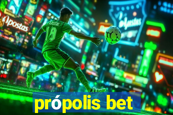 própolis bet