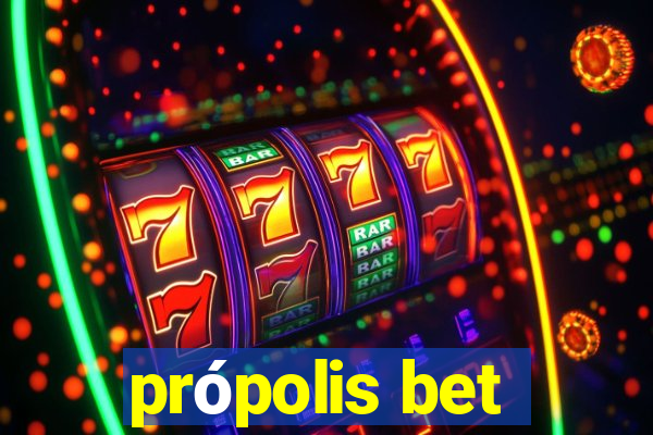 própolis bet