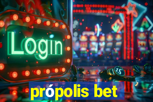 própolis bet