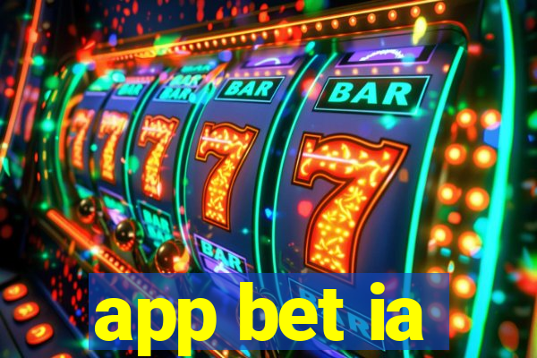 app bet ia