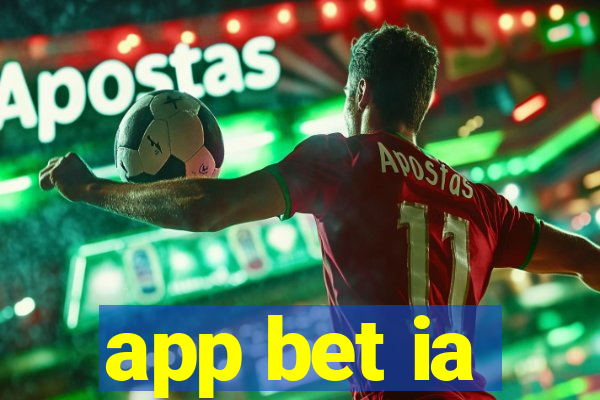 app bet ia