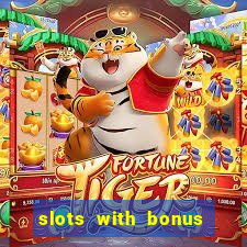 slots with bonus and free spins