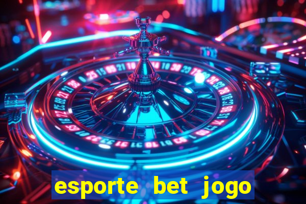 esporte bet jogo de aposta