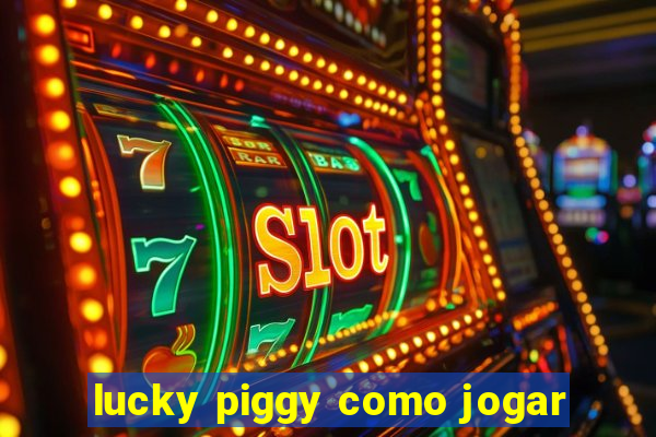 lucky piggy como jogar