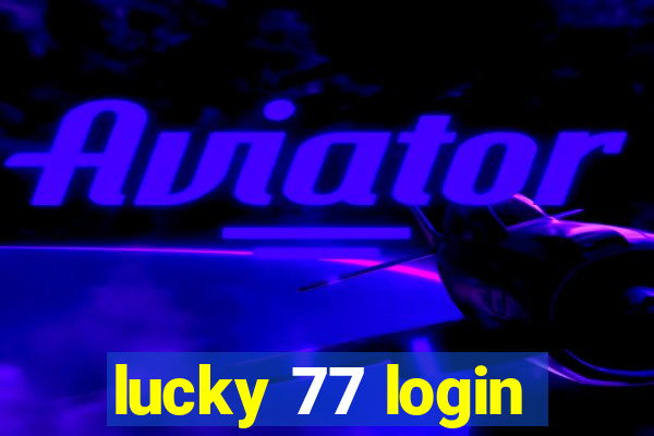 lucky 77 login