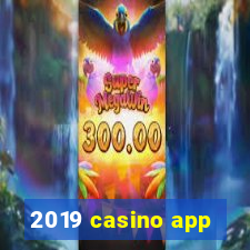 2019 casino app