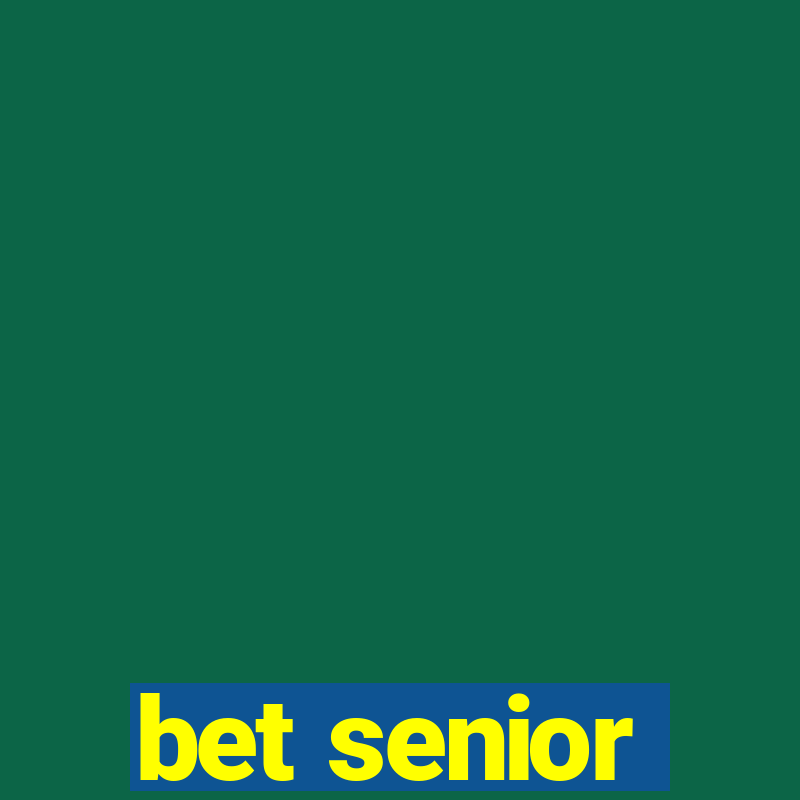 bet senior