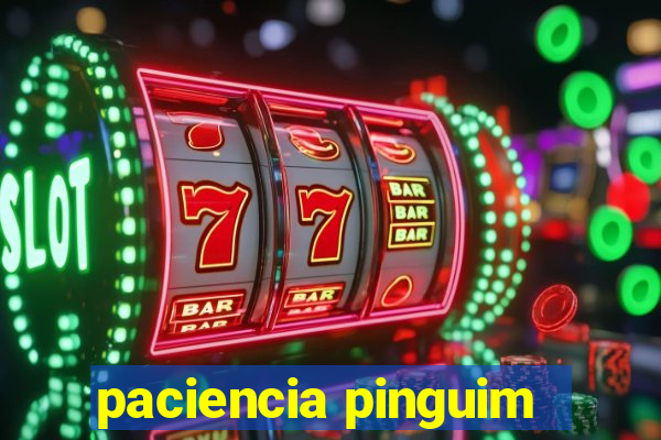 paciencia pinguim