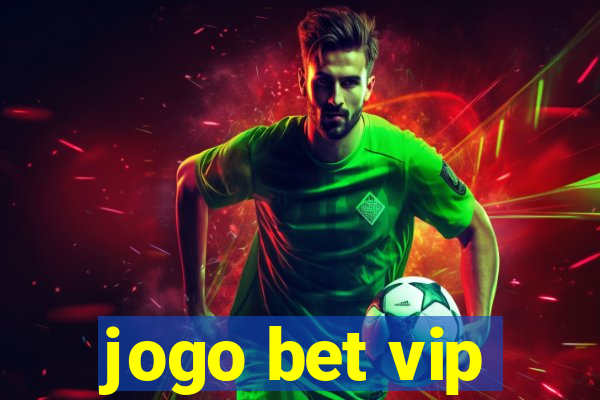 jogo bet vip