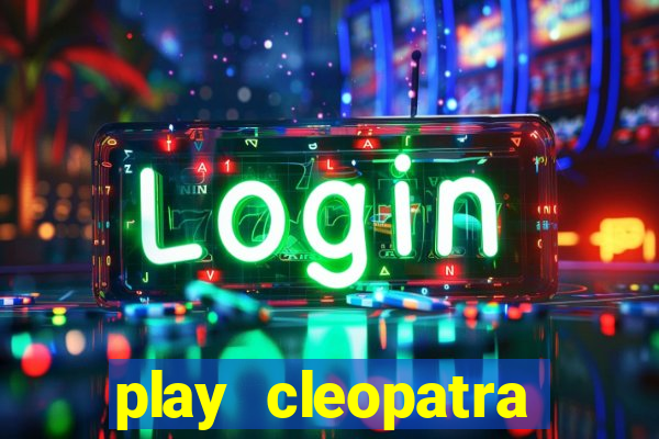 play cleopatra slots free