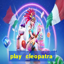 play cleopatra slots free