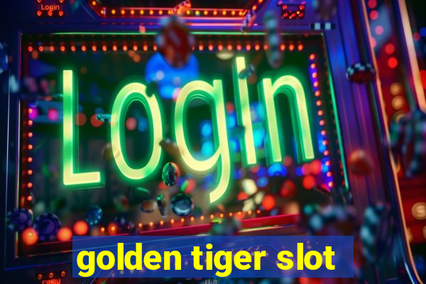 golden tiger slot