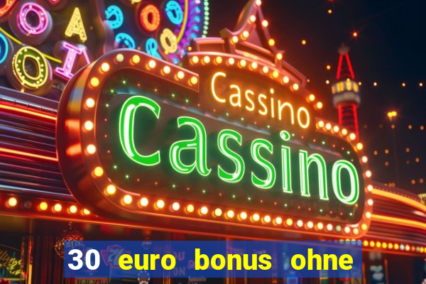 30 euro bonus ohne einzahlung casino 2021